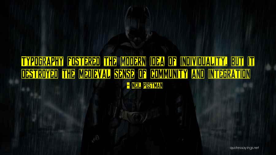 Community Integration Quotes By Neil Postman Community Integration Quotes By Neil Postman
