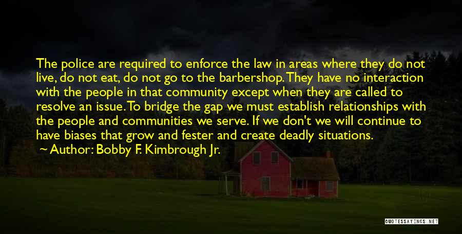 Community Interaction Quotes By Bobby F. Kimbrough Jr.