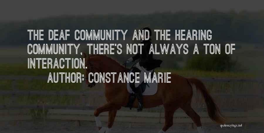 Community Interaction Quotes By Constance Marie