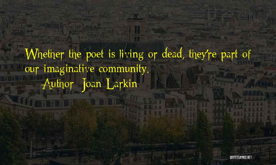 Community Living Quotes By Joan Larkin