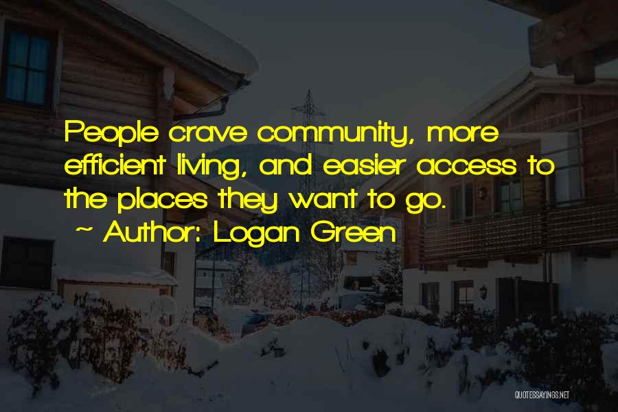 Community Living Quotes By Logan Green