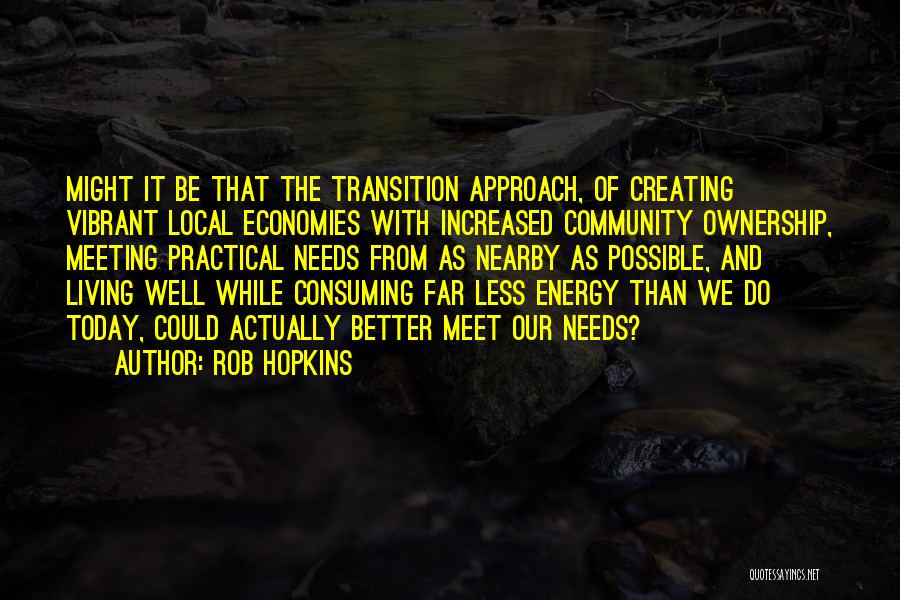 Community Living Quotes By Rob Hopkins