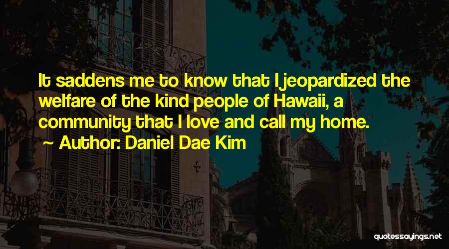 Community Love Quotes By Daniel Dae Kim