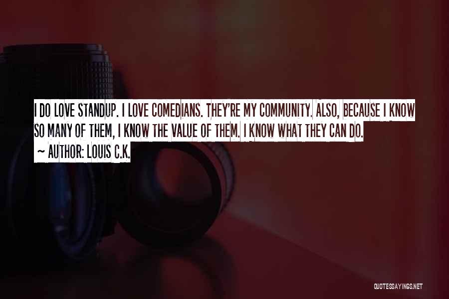 Community Love Quotes By Louis C.K.