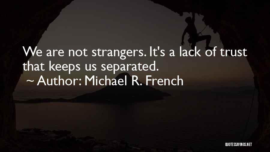 Community Love Quotes By Michael R. French