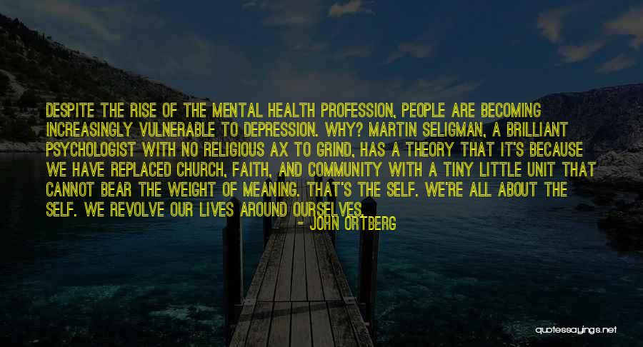 Community Mental Health Quotes By John Ortberg Community Mental Health Quotes By John Ortberg