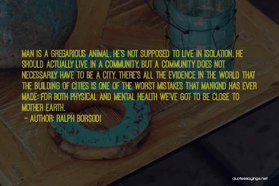 Community Mental Health Quotes By Ralph Borsodi