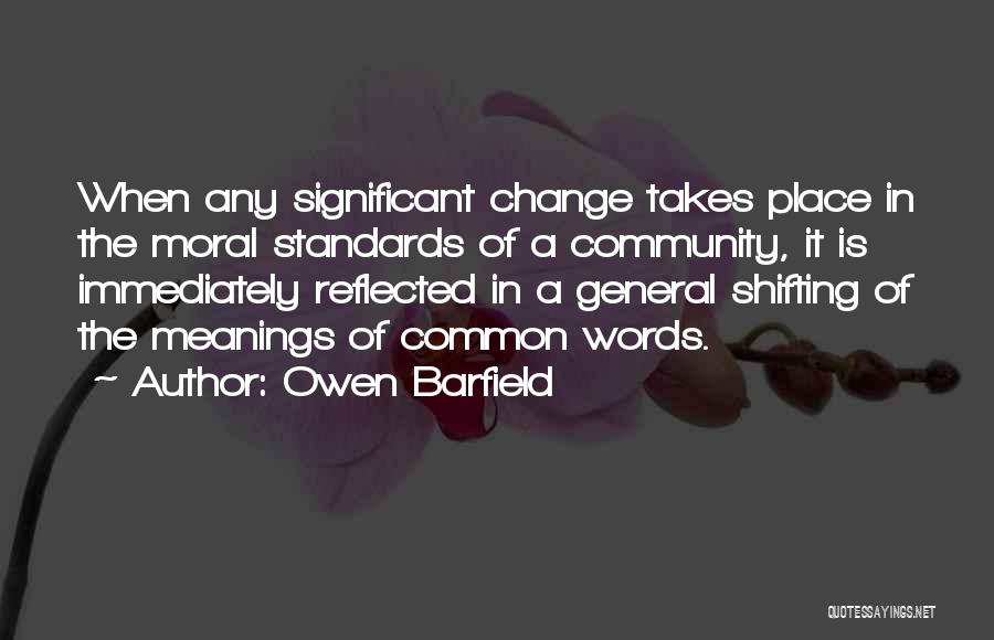Community Moral Standards Quotes By Owen Barfield