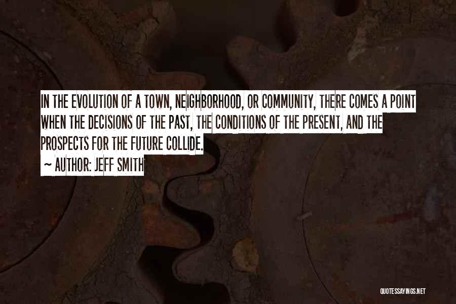 Community Neighborhood Quotes By Jeff Smith