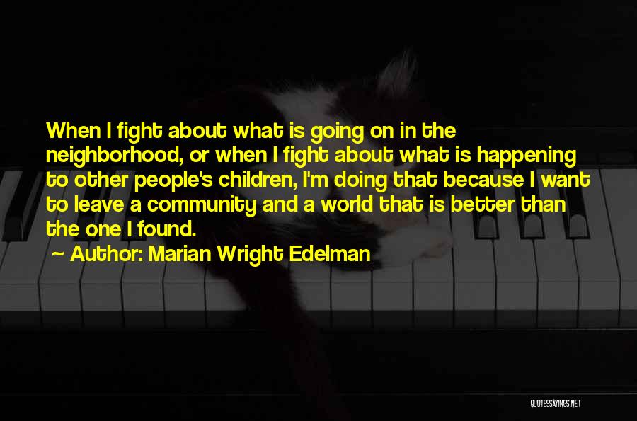 Community Neighborhood Quotes By Marian Wright Edelman