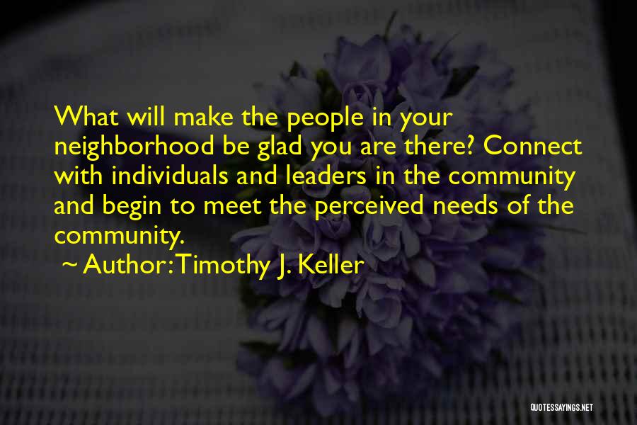 Community Neighborhood Quotes By Timothy J. Keller