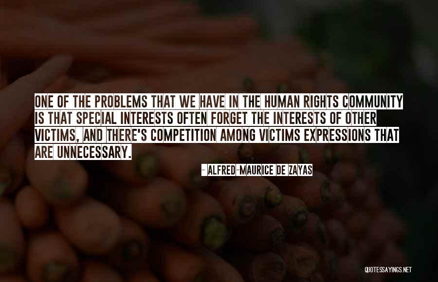 Community Not Competition Quotes By Alfred-Maurice De Zayas Community Not Competition Quotes By Alfred-Maurice De Zayas