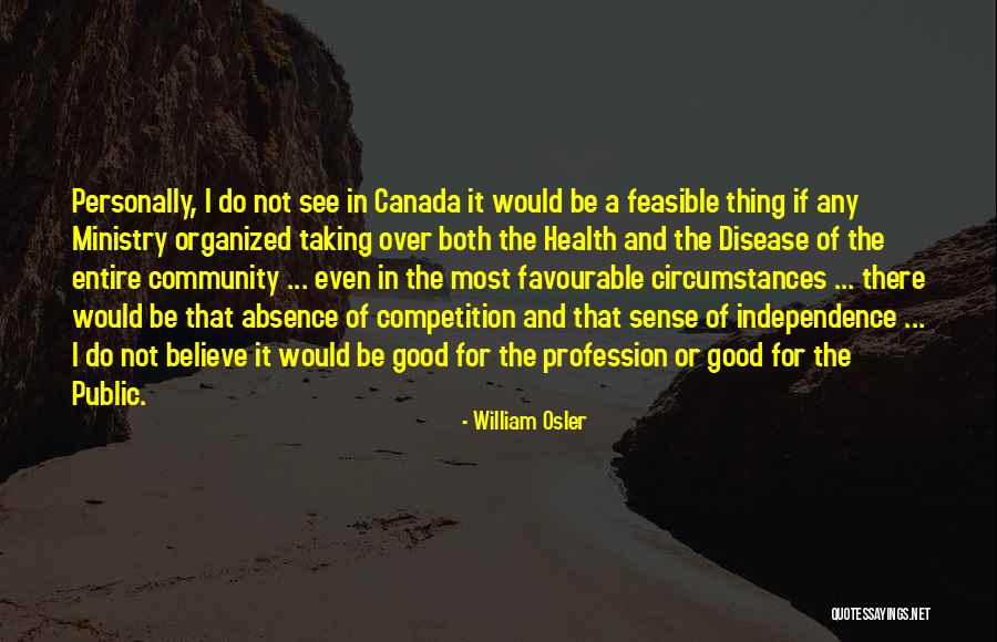 Community Not Competition Quotes By William Osler Community Not Competition Quotes By William Osler