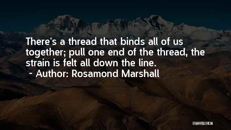 Community One Line Quotes By Rosamond Marshall