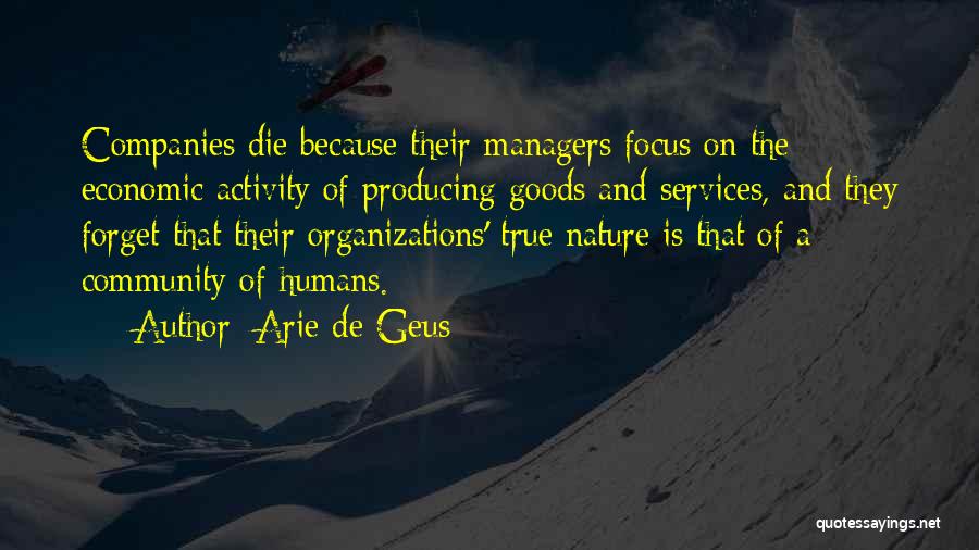 Community Organizations Quotes By Arie De Geus