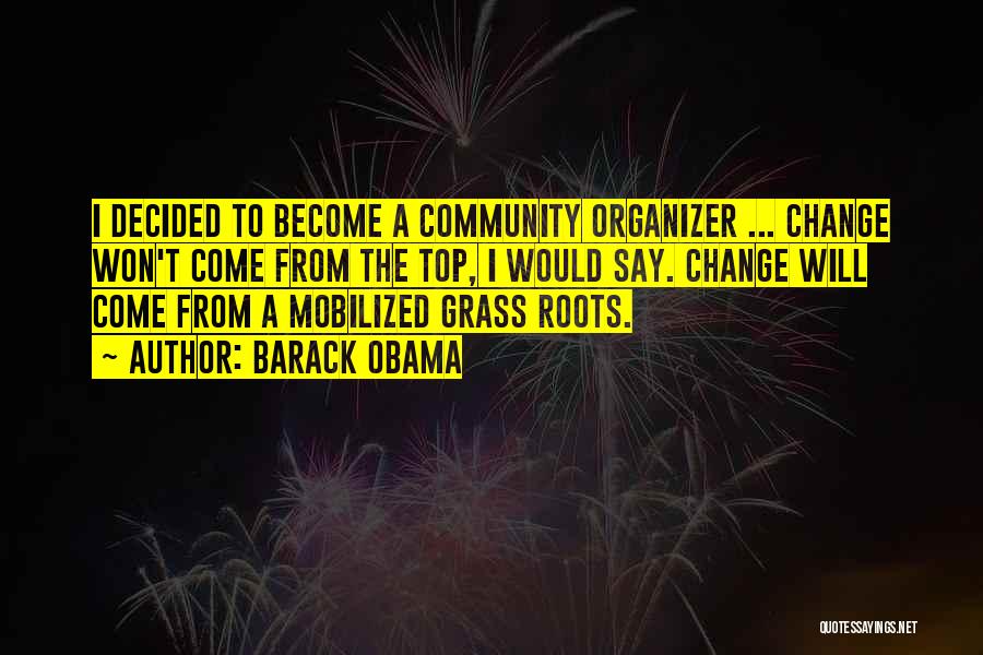 Community Organizer Quotes By Barack Obama