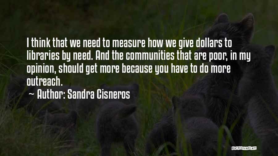 Community Outreach Quotes By Sandra Cisneros