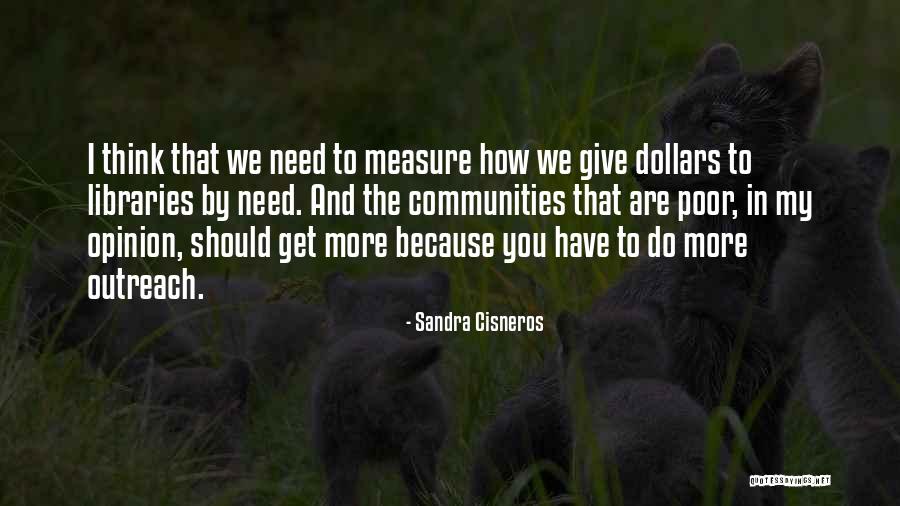 Community Outreach Quotes By Sandra Cisneros