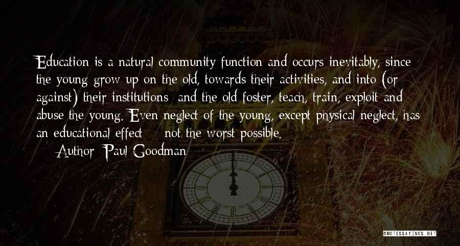 Community Physical Education Quotes By Paul Goodman