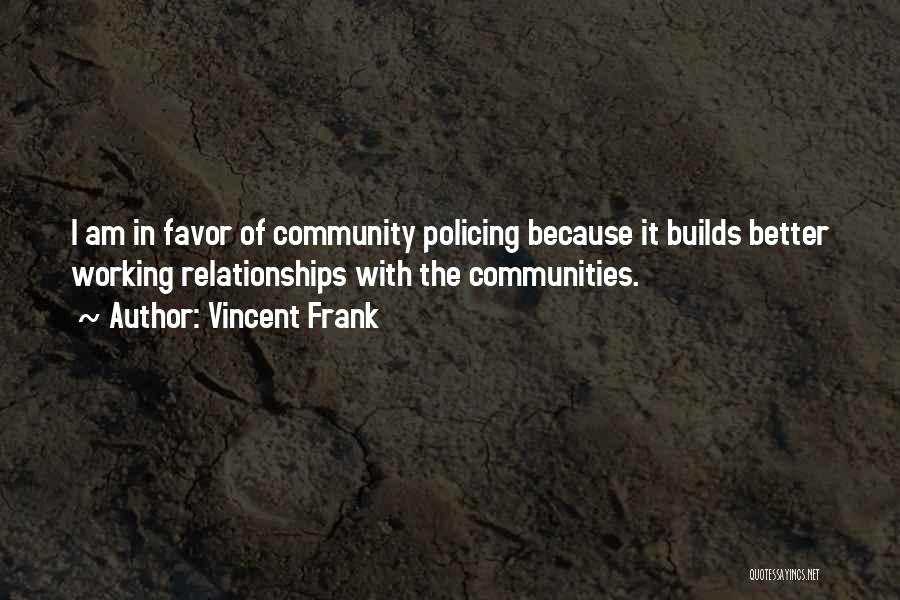Community Policing Quotes By Vincent Frank