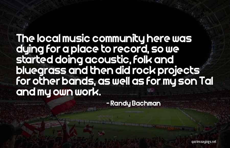 Community Projects Quotes By Randy Bachman Community Projects Quotes By Randy Bachman