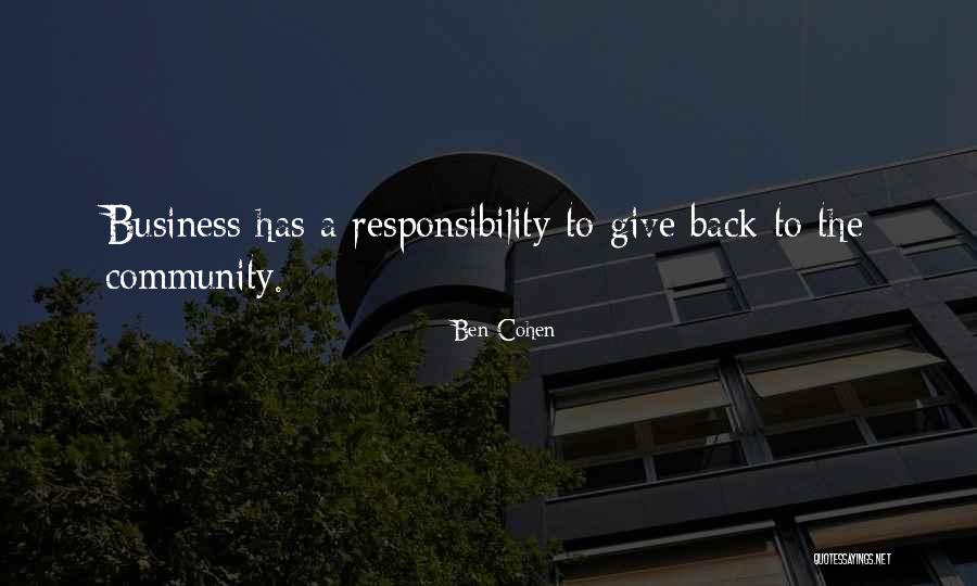 Community Responsibility Quotes By Ben Cohen Community Responsibility Quotes By Ben Cohen