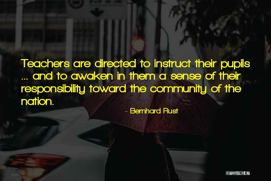 Community Responsibility Quotes By Bernhard Rust Community Responsibility Quotes By Bernhard Rust