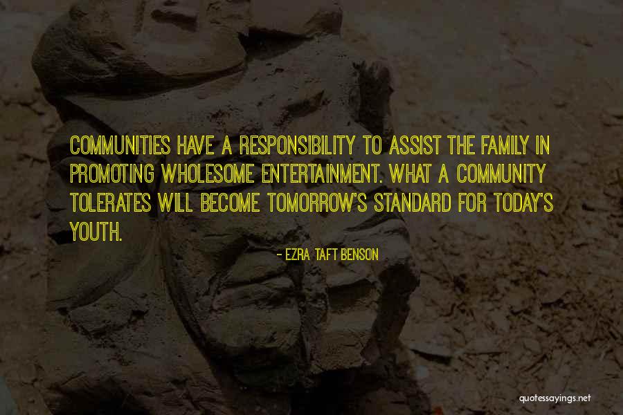 Community Responsibility Quotes By Ezra Taft Benson Community Responsibility Quotes By Ezra Taft Benson
