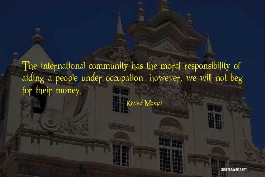 Community Responsibility Quotes By Khaled Mashal Community Responsibility Quotes By Khaled Mashal