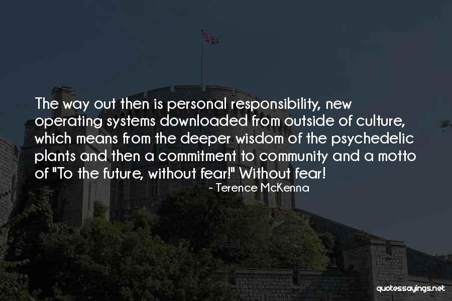 Community Responsibility Quotes By Terence McKenna Community Responsibility Quotes By Terence McKenna