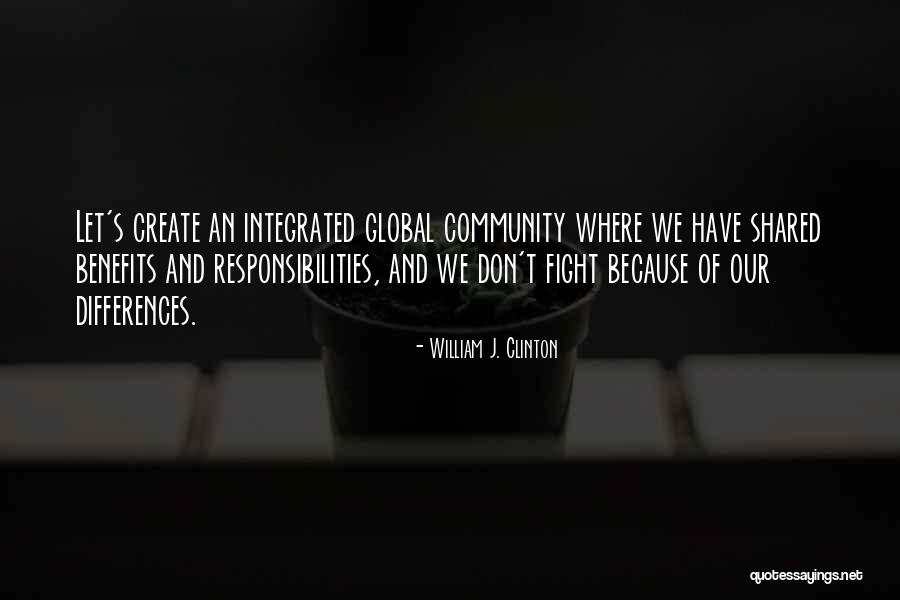 Community Responsibility Quotes By William J. Clinton Community Responsibility Quotes By William J. Clinton