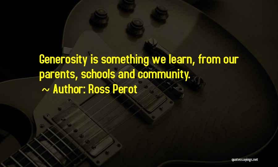 Community Schools Quotes By Ross Perot