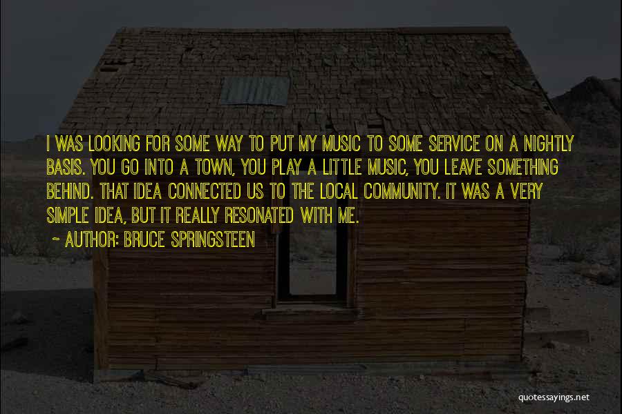 Community Service Quotes By Bruce Springsteen