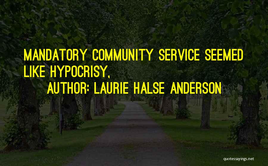 Community Service Quotes By Laurie Halse Anderson