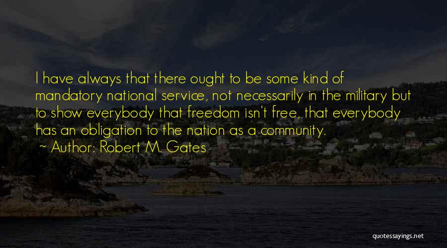 Community Service Quotes By Robert M. Gates