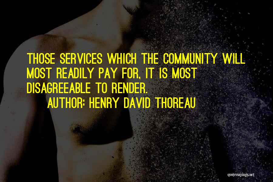 Community Services Quotes By Henry David Thoreau