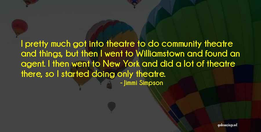 Community Theatre Quotes By Jimmi Simpson Community Theatre Quotes By Jimmi Simpson
