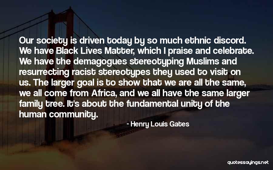 Community Unity Quotes By Henry Louis Gates