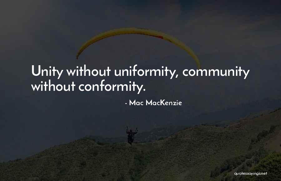 Community Unity Quotes By Mac MacKenzie