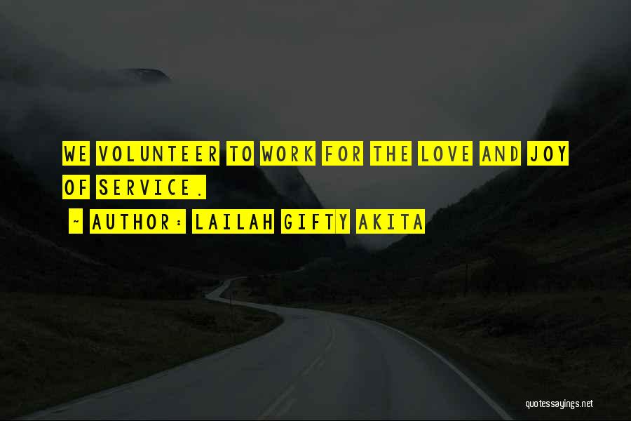 Community Volunteers Quotes By Lailah Gifty Akita