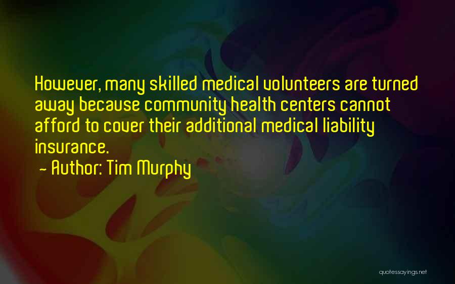 Community Volunteers Quotes By Tim Murphy