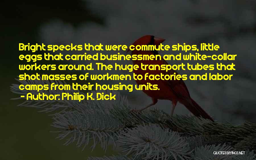 Commute Quotes By Philip K. Dick