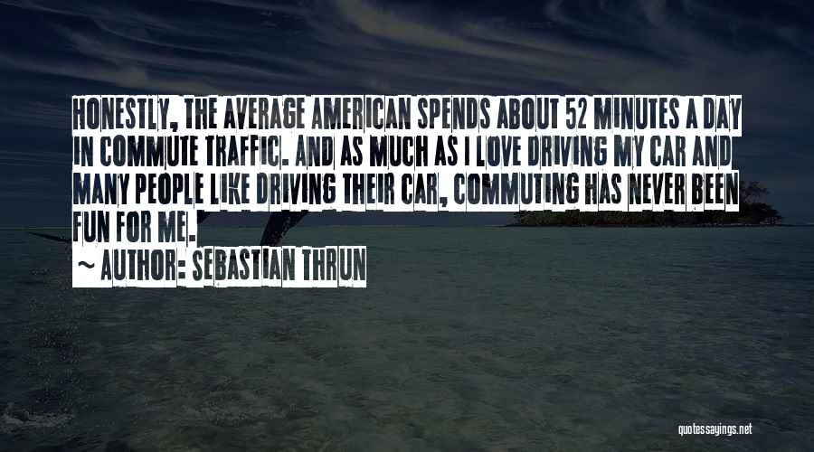 Commute Quotes By Sebastian Thrun