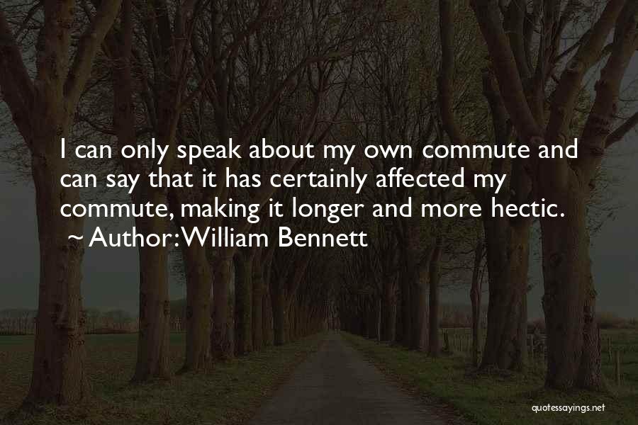 Commute Quotes By William Bennett