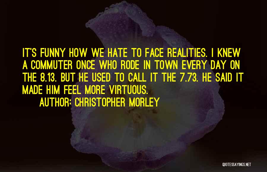 Commuter Funny Quotes By Christopher Morley