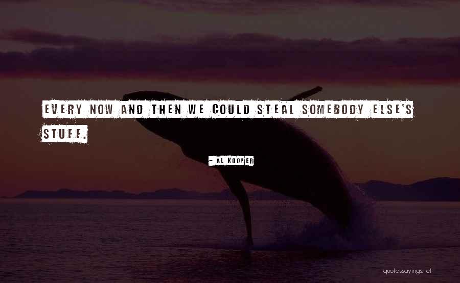 Como Quieras Quotes By Al Kooper Como Quieras Quotes By Al Kooper