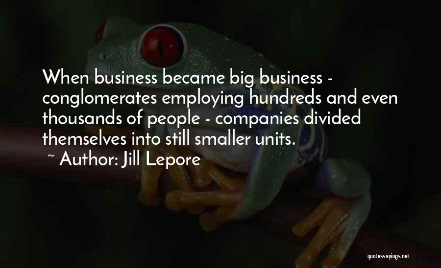 Companies Quotes By Jill Lepore