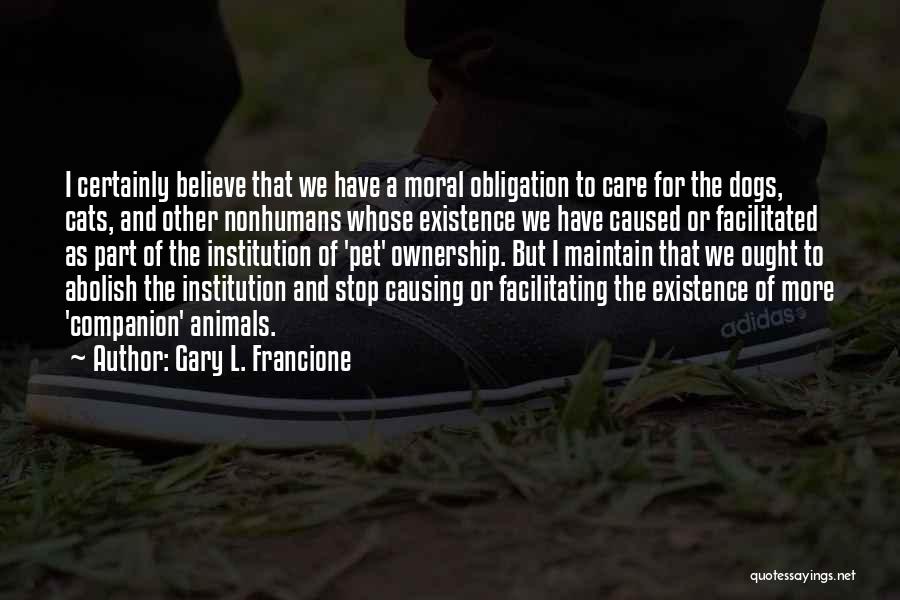 Companion Animals Quotes By Gary L. Francione