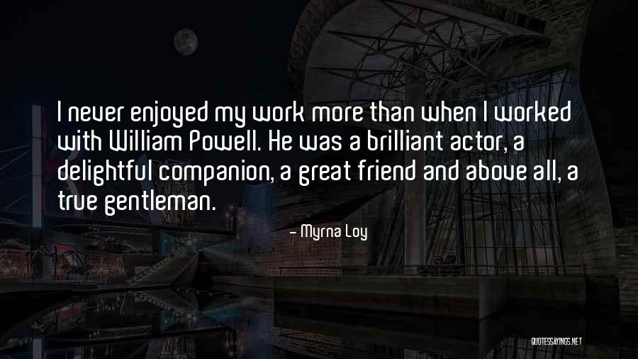 Companion Friend Quotes By Myrna Loy Companion Friend Quotes By Myrna Loy