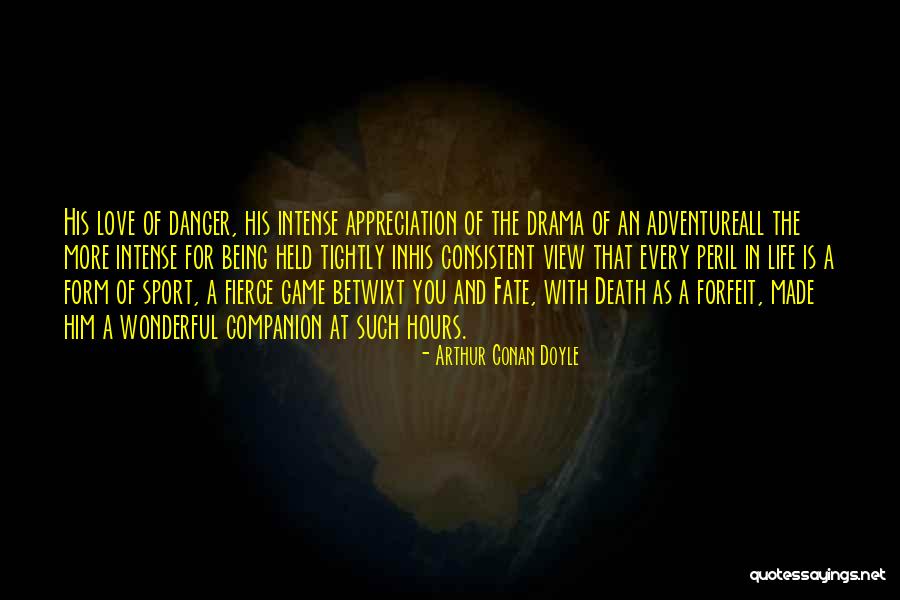 Companion In Life Quotes By Arthur Conan Doyle Companion In Life Quotes By Arthur Conan Doyle